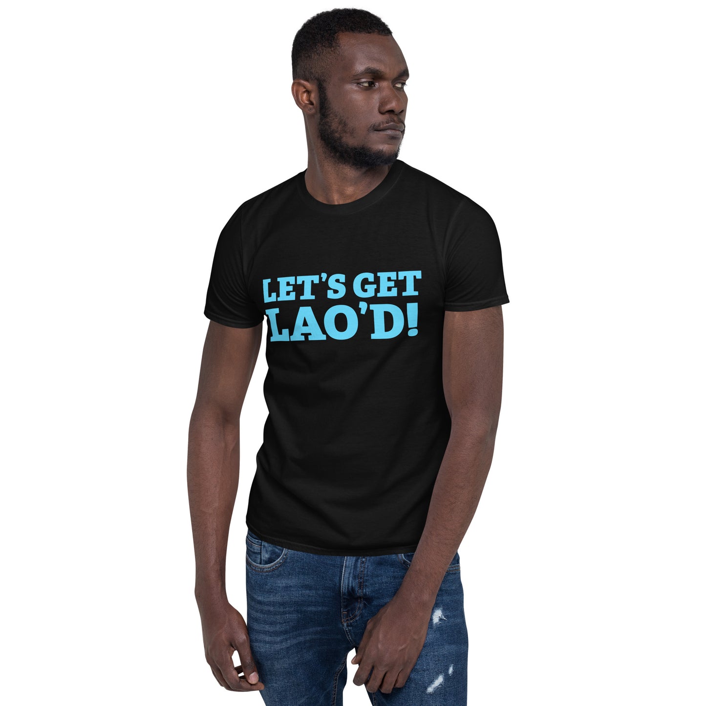 LET'S GET LAO'D! Unisex Crew Neck Tee