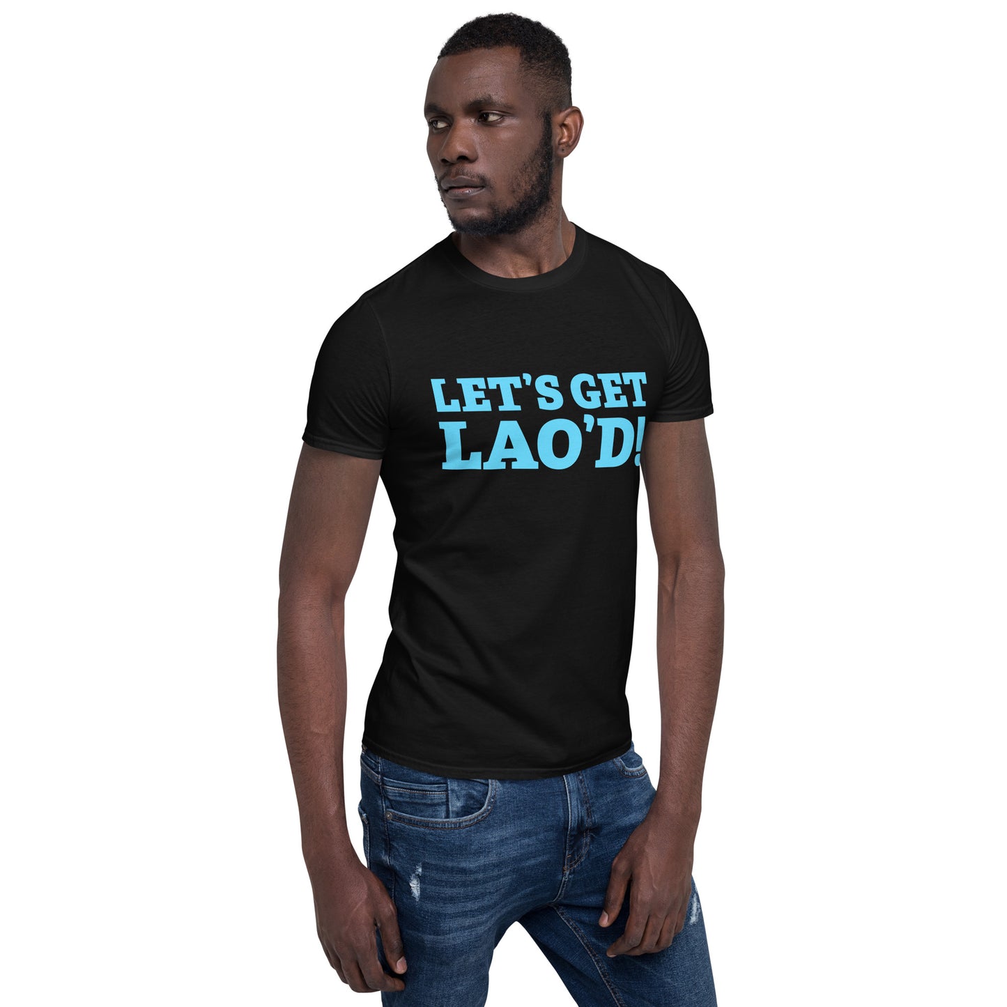 LET'S GET LAO'D! Unisex Crew Neck Tee