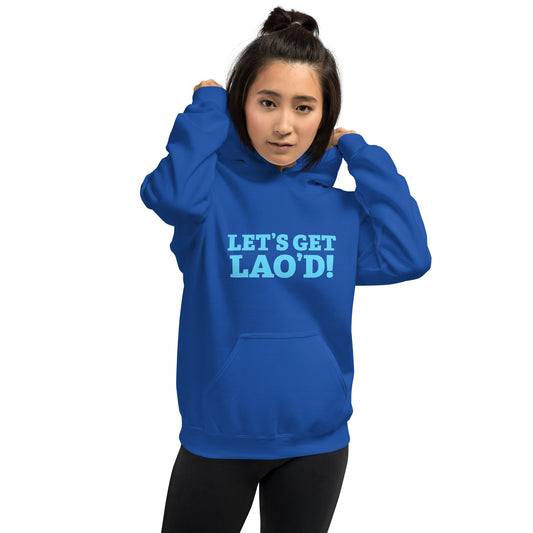 LET'S GET LAO'D! Unisex Hoodie